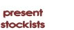 present stockists