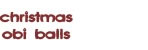 christmas obi balls